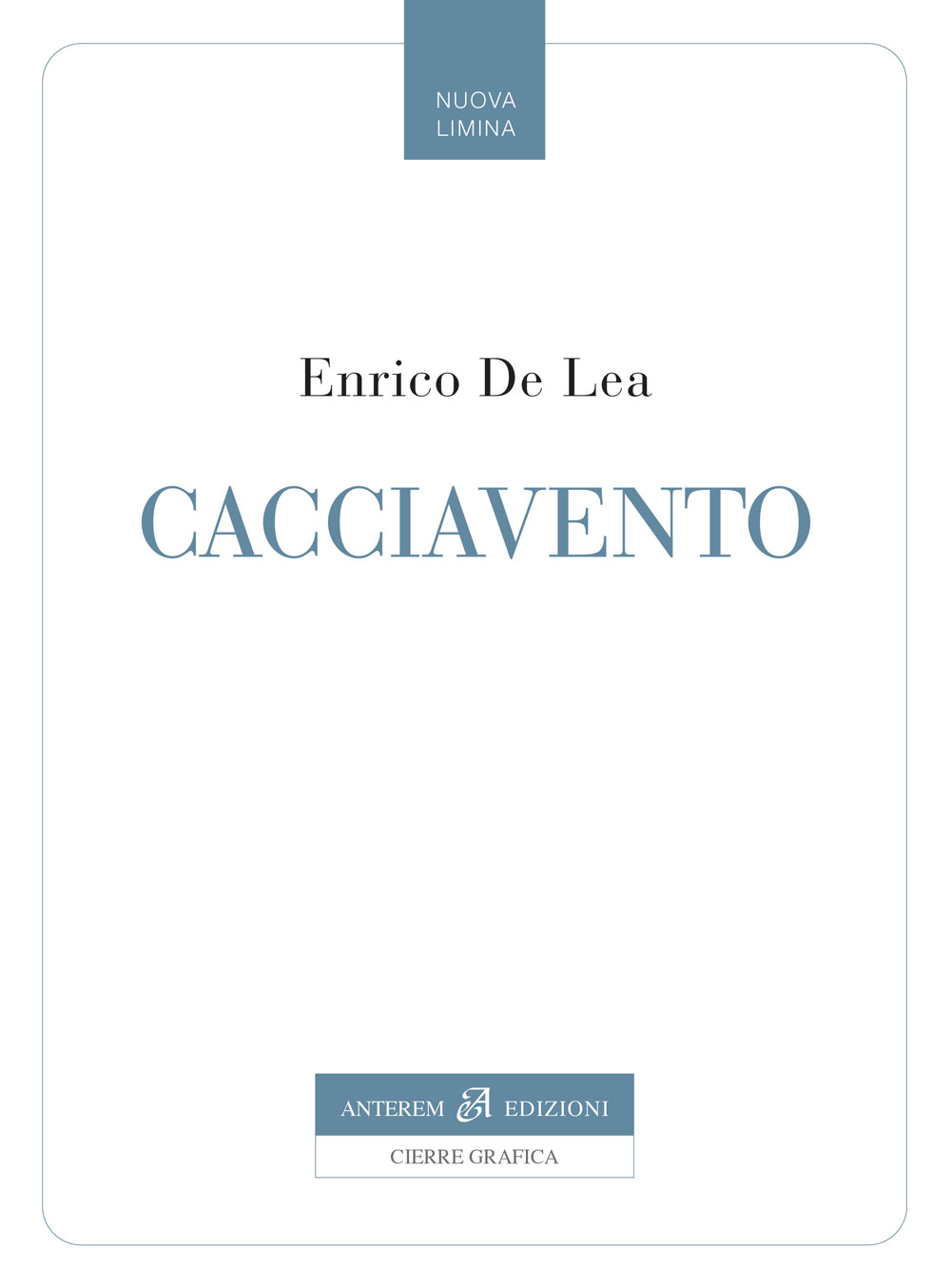 Enrico De Lea, Cacciavento, Anterem 2024