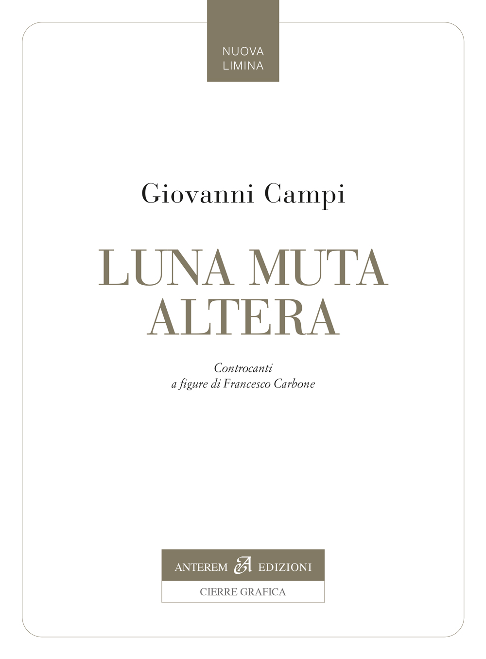 Giovanni Campi, Luna muta altera, Anterem 2024