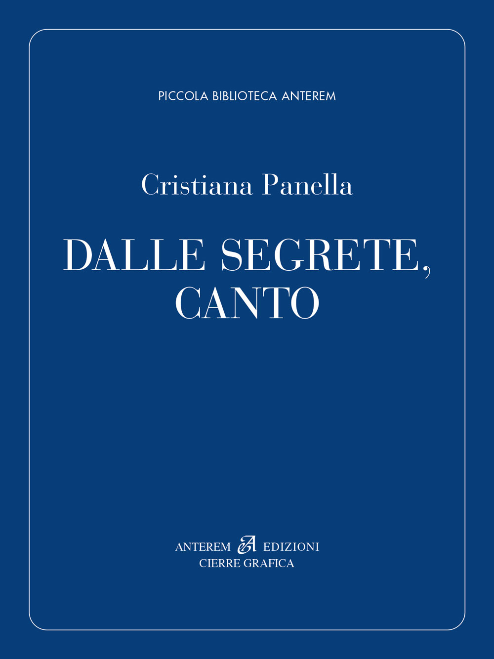 Cristiana Panella, Dalle segrete, canto; Anterem 2023