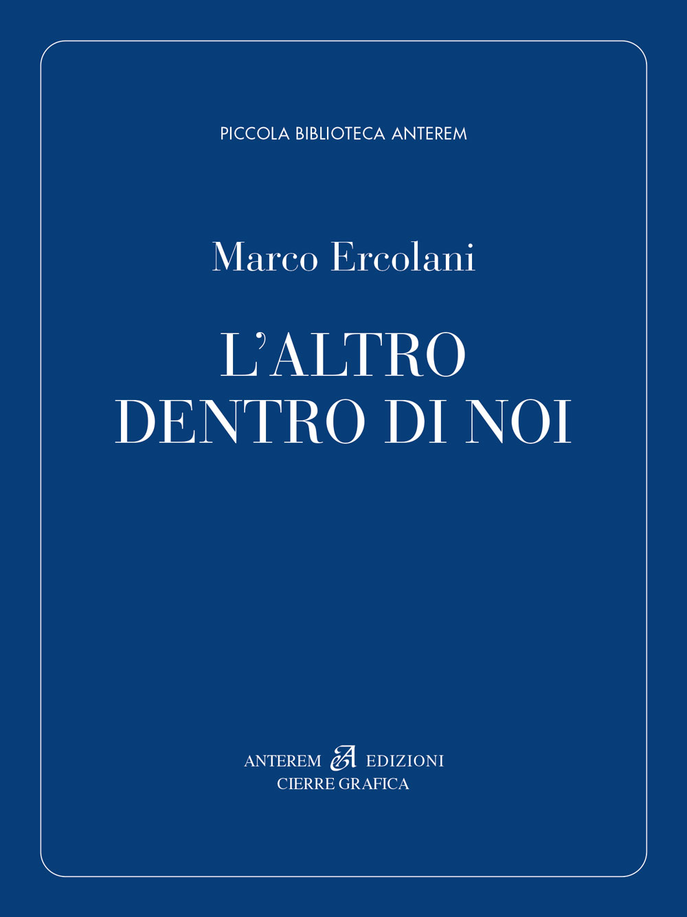 Marco Ercolani, L'altro dentro di noi, Anterem 2023